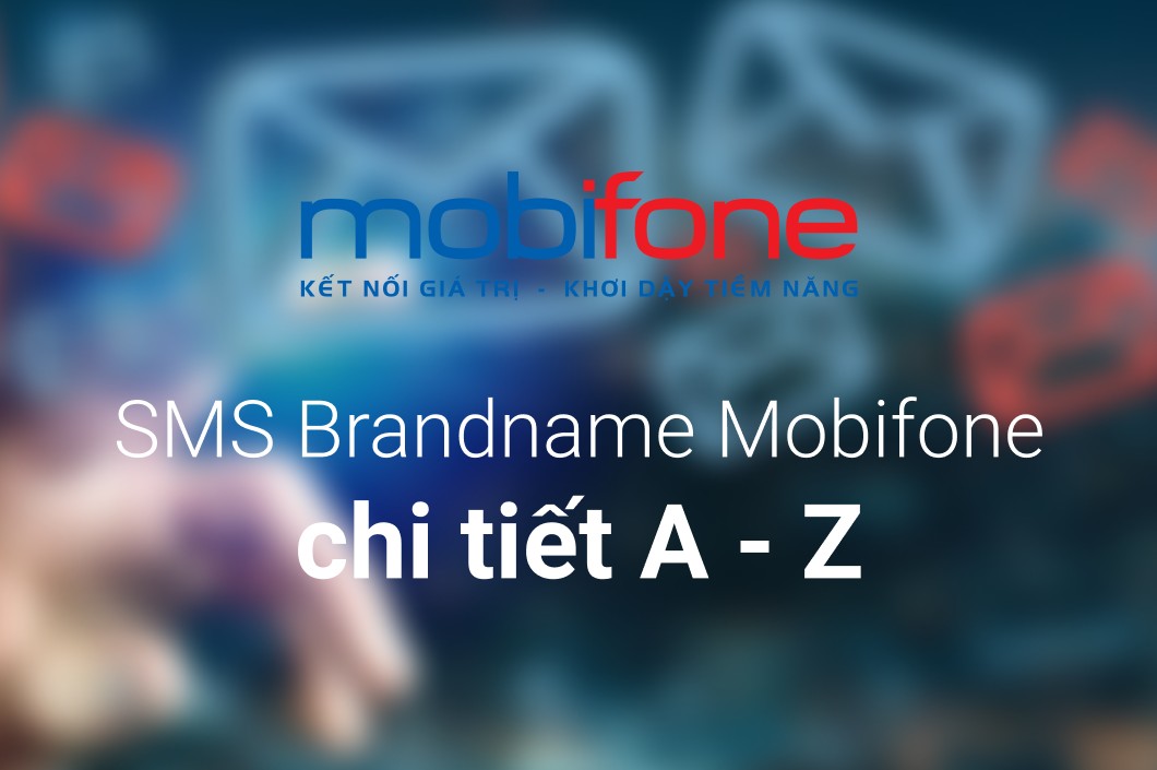 SMS Brandname Mobifone là gì? Giá cước, cách đăng ký, sử dụng hiệu quả nhất